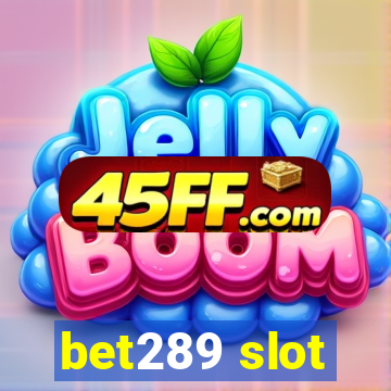 bet289 slot